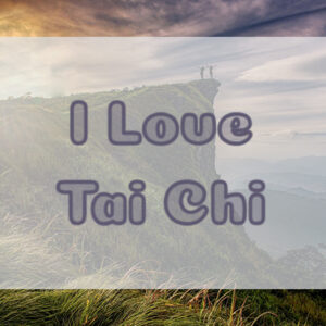 I Love Tai Chi